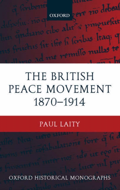 The British Peace Movement 1870-1914, Hardback Book