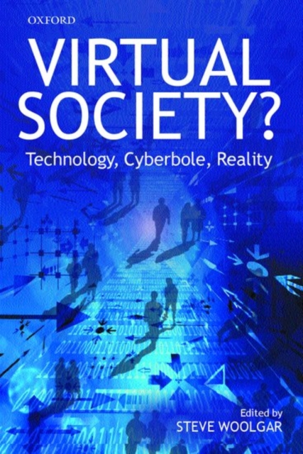 Virtual Society? : Technology, Cyberbole, Reality, Hardback Book