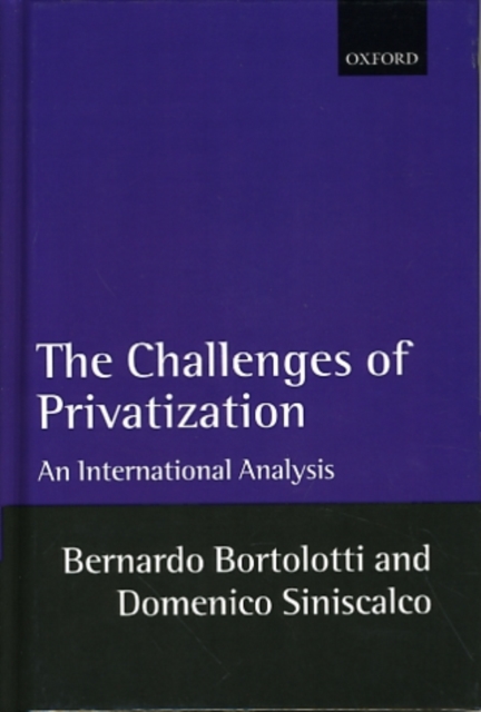 The Challenges of Privatization : An International Analysis, Hardback Book