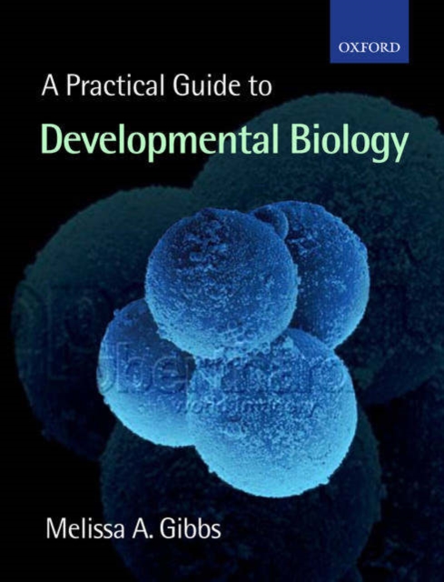 A Practical Guide to Developmental Biology, Paperback / softback Book