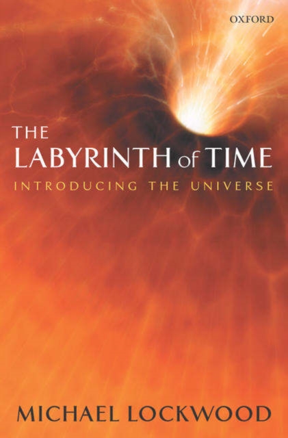 The Labyrinth of Time : Introducing the Universe, Hardback Book