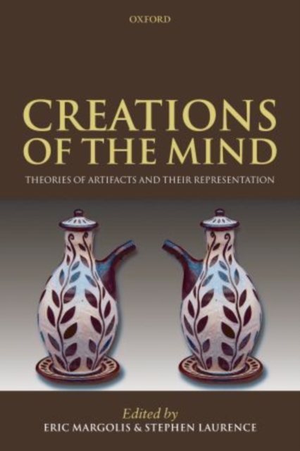 Creations of the Mind : Theories of Artifacts and their Representation, Hardback Book