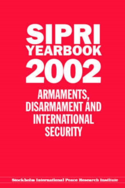 SIPRI Yearbook 2002 : Armaments, Disarmament and International Security, Hardback Book