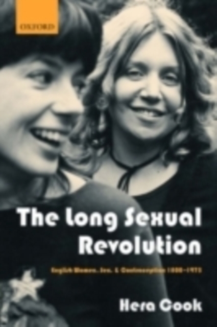 The Long Sexual Revolution English Women Sex And Contraception 1800 1975 Hera Australian 5492