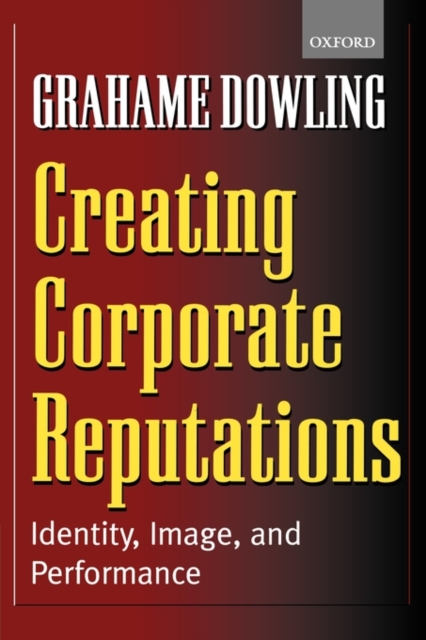 Creating Corporate Reputations : Identity, Image, and Performance, Paperback / softback Book