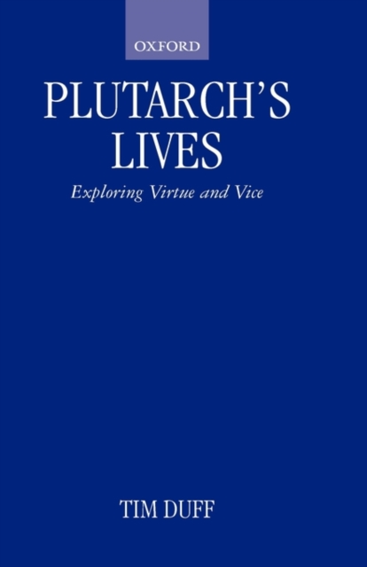 Plutarch's Lives : Exploring Virtue and Vice, Paperback / softback Book