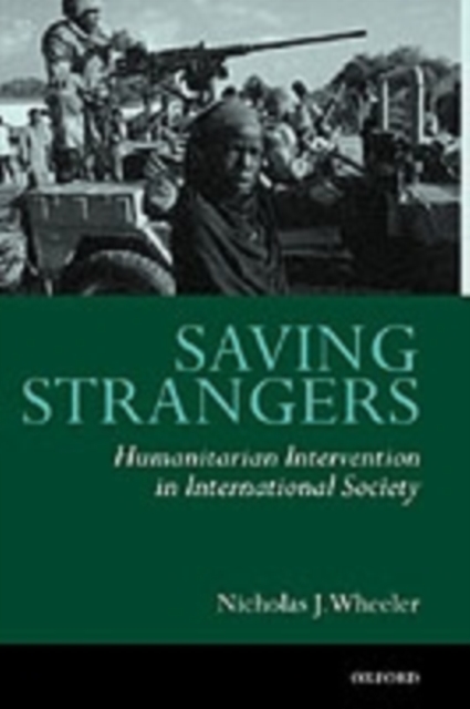 Saving Strangers : Humanitarian Intervention in International Society, Paperback / softback Book