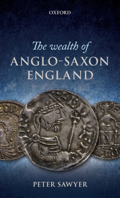 The Wealth of Anglo-Saxon England, Hardback Book