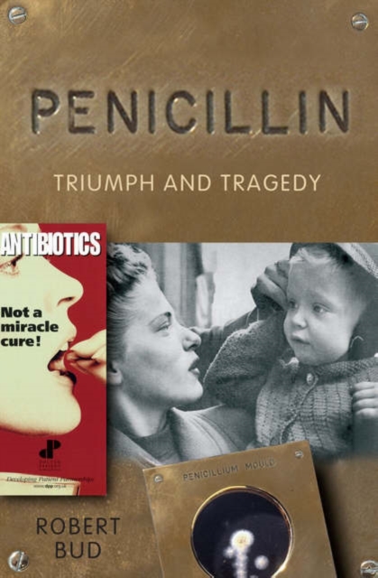 Penicillin : Triumph and Tragedy, Hardback Book