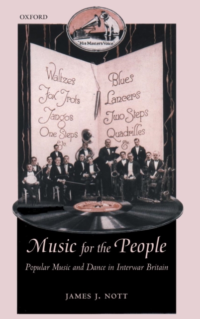 Music for the People : Popular Music and Dance in Interwar Britain, Hardback Book