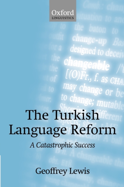 The Turkish Language Reform : A Catastrophic Success, Paperback / softback Book