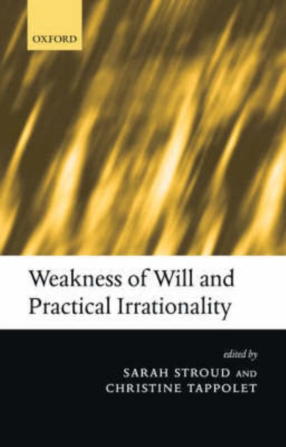 Weakness of Will and Practical Irrationality, Hardback Book