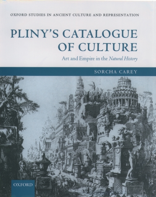 Pliny's Catalogue of Culture : Art and Empire in the Natural History, Hardback Book