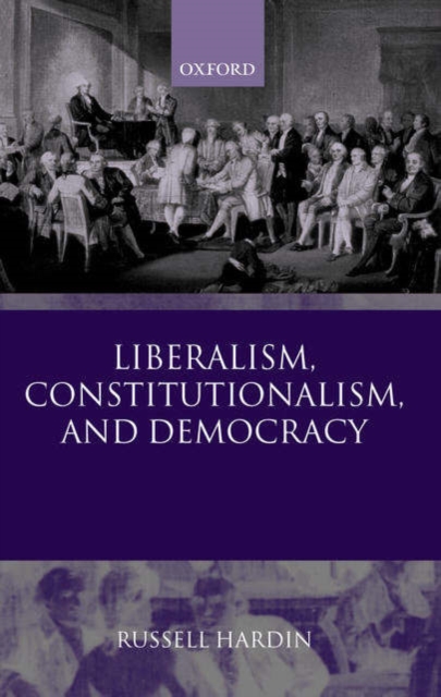 Liberalism, Constitutionalism, and Democracy, Paperback / softback Book