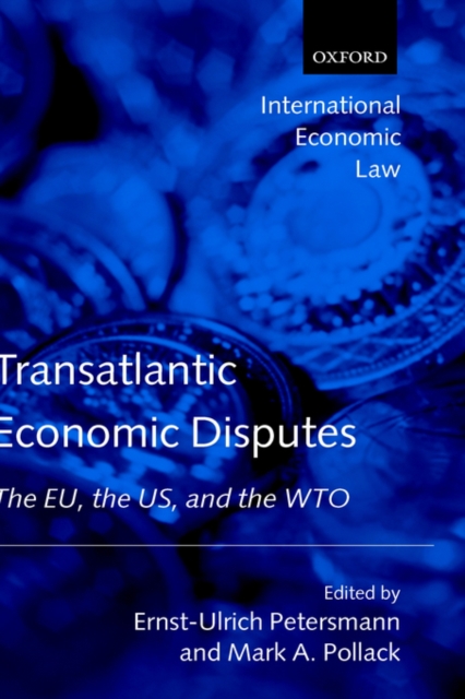 Transatlantic Economic Disputes : The EU, the US, and the WTO, Hardback Book