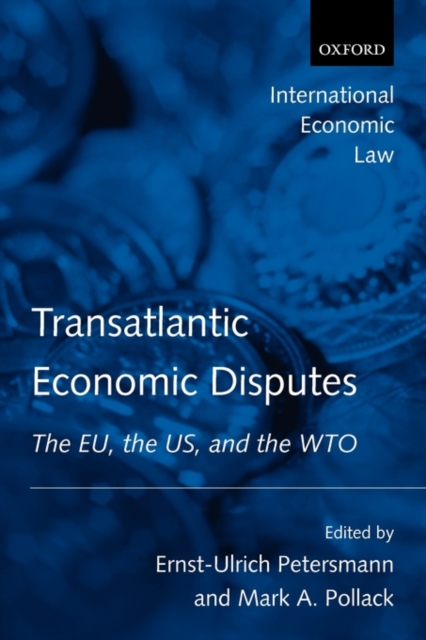 Transatlantic Economic Disputes : The EU, the US, and the WTO, Paperback / softback Book