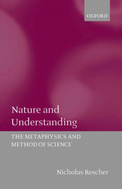 Nature and Understanding : The Metaphysics and Method of Science, Paperback / softback Book