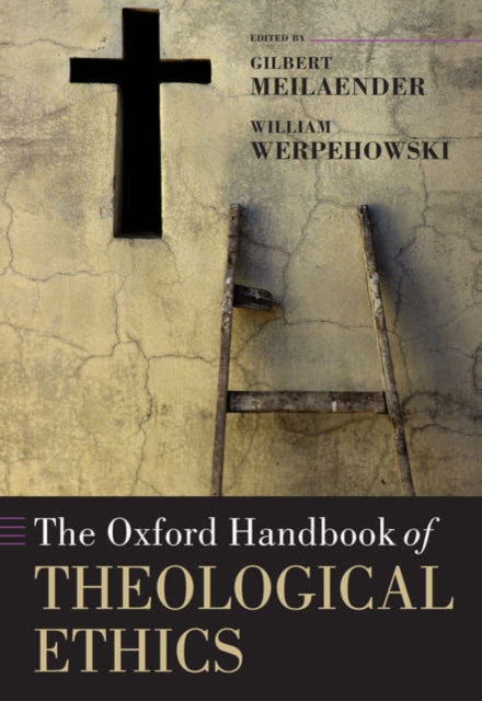 The Oxford Handbook of Theological Ethics, Hardback Book
