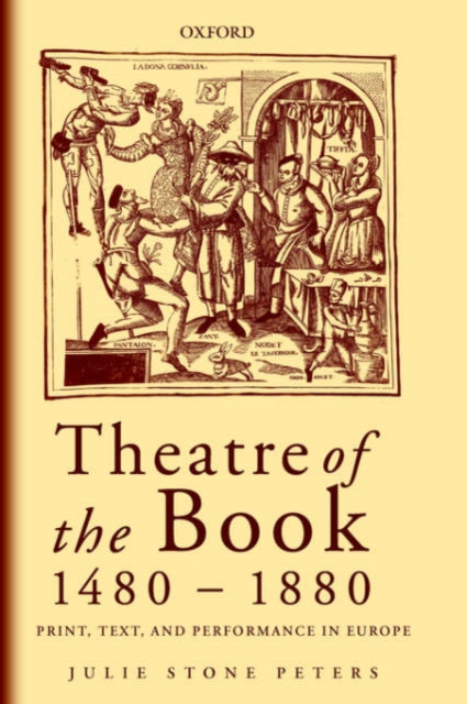 Theatre of the Book 1480-1880 : Print, Text, and Performance in Europe, Paperback / softback Book