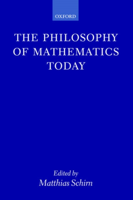 The Philosophy of Mathematics Today, Paperback / softback Book