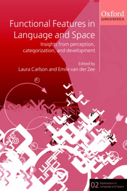 Functional Features in Language and Space : Insights from Perception, Categorization, and Development, Paperback / softback Book