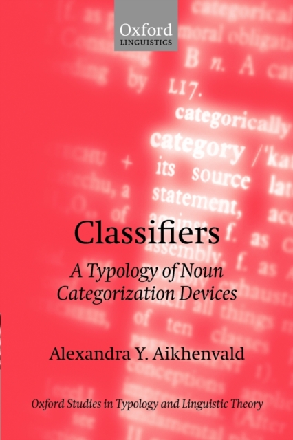 Classifiers : A Typology of Noun Categorization Devices, Paperback / softback Book