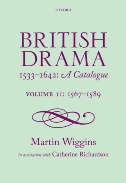 British Drama 1533-1642: A Catalogue : Volume II: 1567-1589, Hardback Book