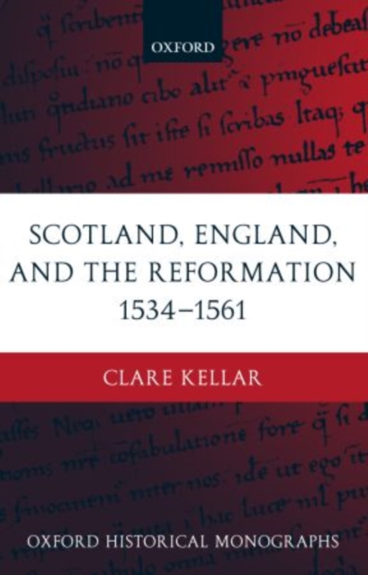 Scotland, England, and the Reformation 1534-61, Hardback Book