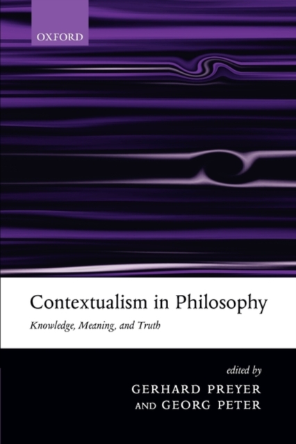 Contextualism in Philosophy : Knowledge, Meaning, and Truth, Paperback / softback Book