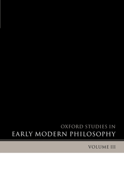 Oxford Studies in Early Modern Philosophy Volume 1, Hardback Book