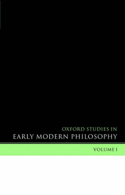 Oxford Studies in Early Modern Philosophy Volume 1, Paperback / softback Book