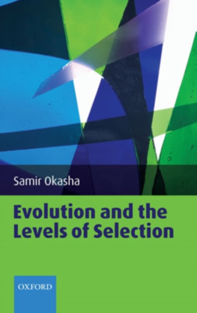 Evolution and the Levels of Selection, Hardback Book