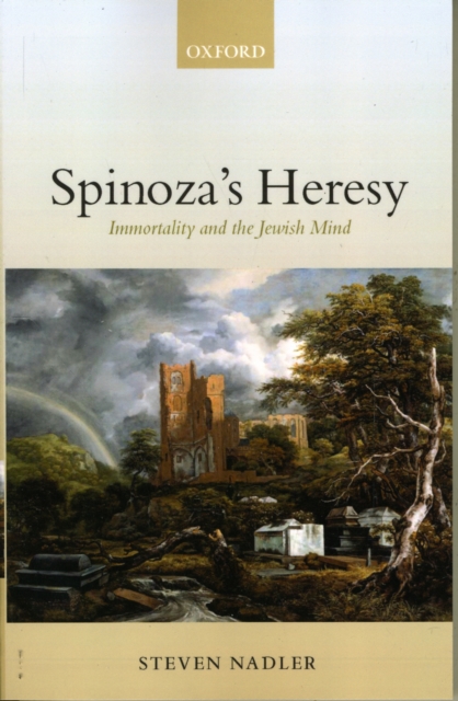 Spinoza's Heresy : Immortality and the Jewish Mind, Paperback / softback Book