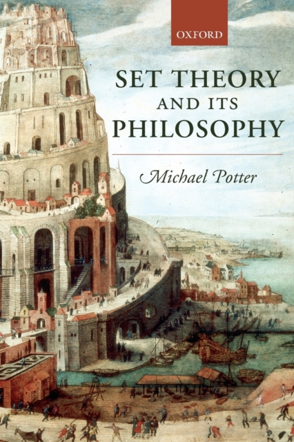 Set Theory and its Philosophy : A Critical Introduction, Paperback / softback Book