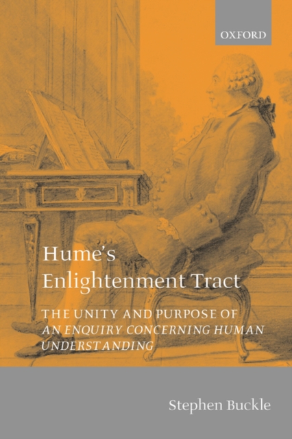 Hume's Enlightenment Tract : The Unity and Purpose of An Enquiry concerning Human Understanding, Paperback / softback Book