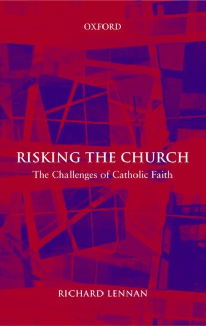 Risking the Church : The Challenges of Catholic Faith, Hardback Book