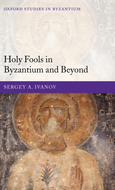 Holy Fools in Byzantium and Beyond, Hardback Book