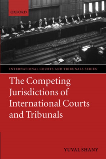The Competing Jurisdictions of International Courts and Tribunals, Paperback / softback Book