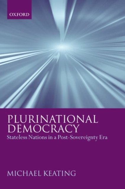 Plurinational Democracy : Stateless Nations in a Post-Sovereignty Era, Paperback / softback Book