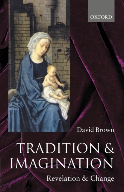 Tradition and Imagination : Revelation and Change, Paperback / softback Book