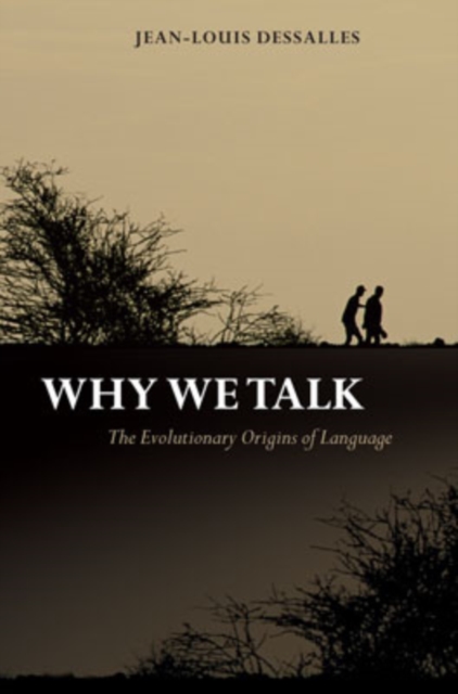 Why We Talk : The Evolutionary Origins of Language, Hardback Book