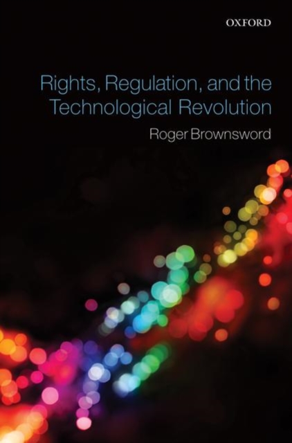 Rights, Regulation, and the Technological Revolution, Hardback Book