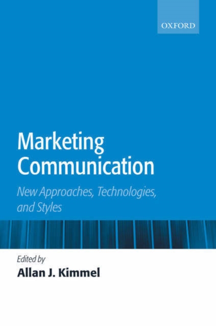 Marketing Communication : New Approaches, Technologies, and Styles, Hardback Book