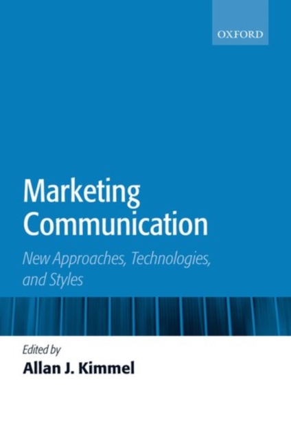 Marketing Communication : New Approaches, Technologies, and Styles, Paperback / softback Book
