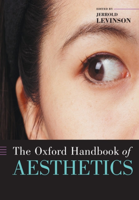 The Oxford Handbook of Aesthetics, Paperback / softback Book