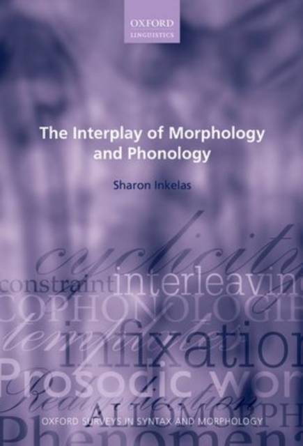 The Interplay of Morphology and Phonology, Hardback Book