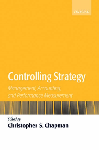 Controlling Strategy : Management, Accounting, and Performance Measurement, Paperback / softback Book