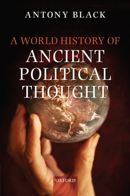 A World History of Ancient Political Thought, Hardback Book
