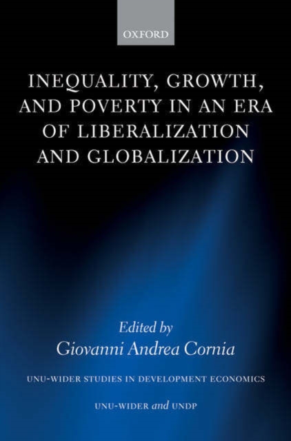Inequality, Growth, and Poverty in an Era of Liberalization and Globalization, Paperback / softback Book