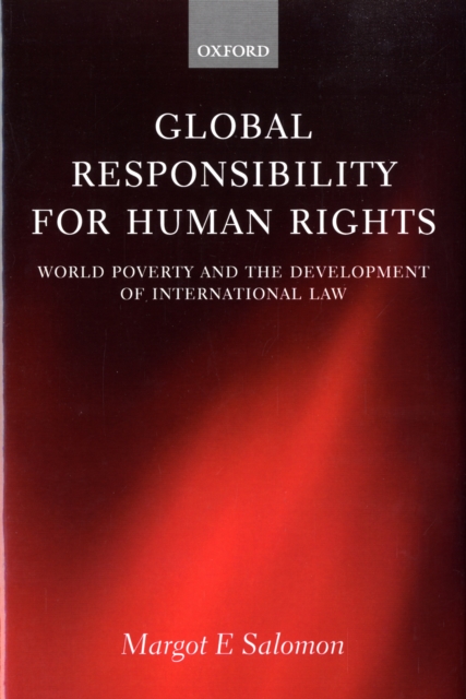 Global Responsibility for Human Rights : World Poverty and the Development of International Law, Hardback Book